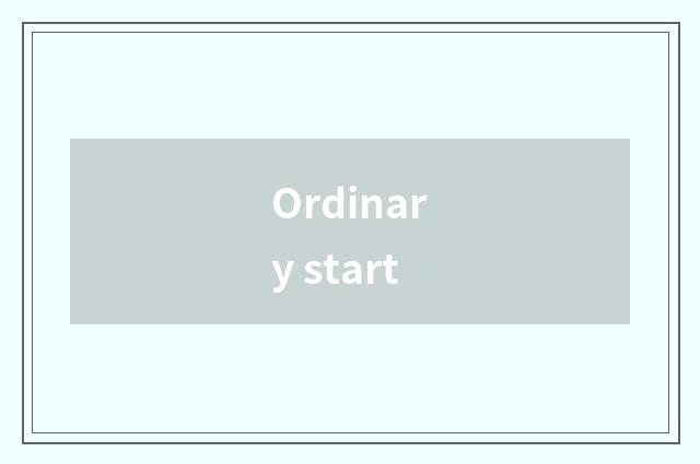 Ordinary start