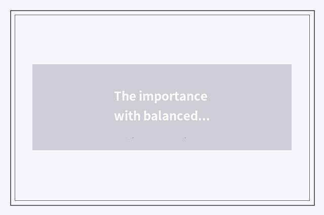 The importance with balanced nutrition