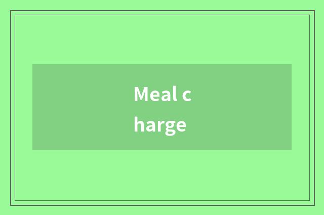 Meal charge