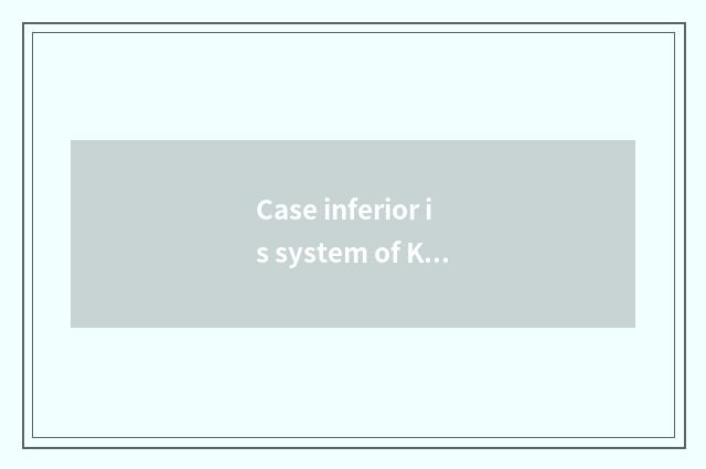 Case inferior is system of K3 car guard against theft had answer?