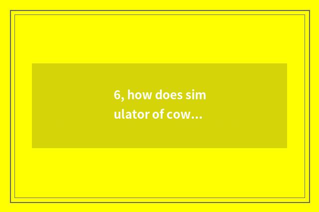 6, how does simulator of cowfish of mobile phone edition add game?
