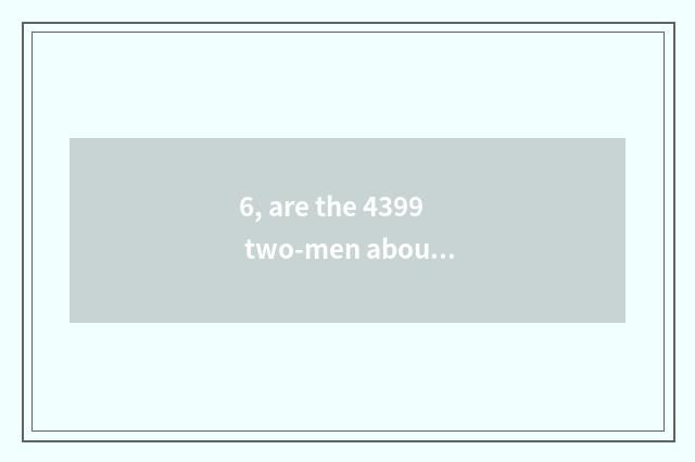 6, are the 4399 two-men about sea thief king entered shut game?