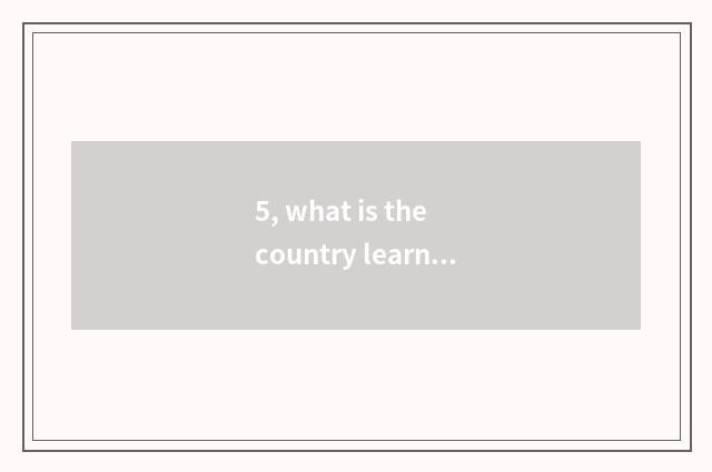5, what is the country learns culture?