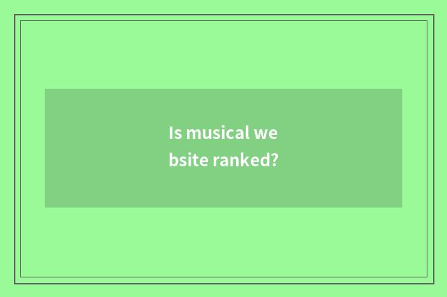 Is musical website ranked?