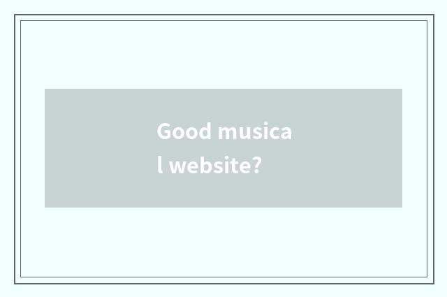 Good musical website?