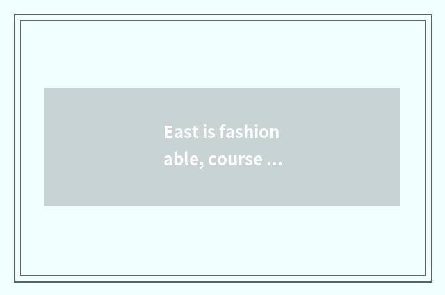 East is fashionable, course 3 integrated training and the assemble for training 