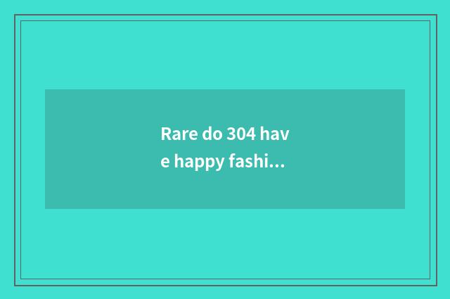 Rare do 304 have happy fashionable vacuum cup quality problem?