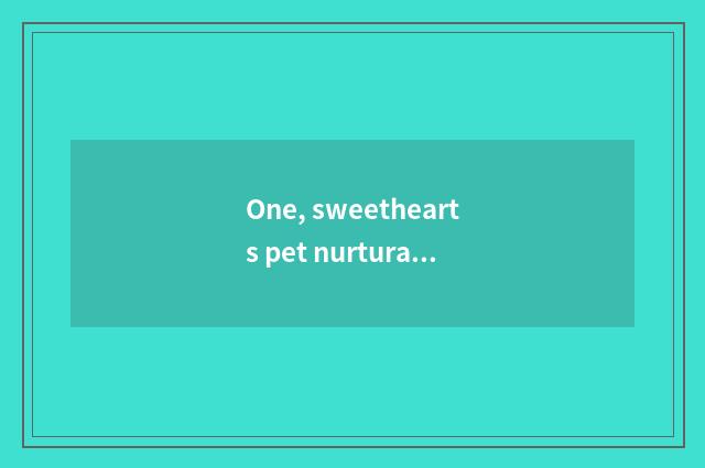 One, sweethearts pet nurturance kind mobile phone game?