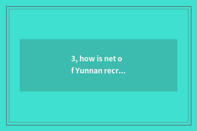 3, how is net of Yunnan recruit students registered?