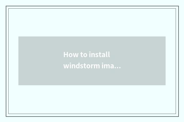 How to install windstorm image sound to broadcast image sound smooth dish automa