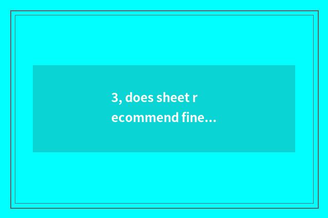 3, does sheet recommend fine instead can 500D or beautiful can 50D?