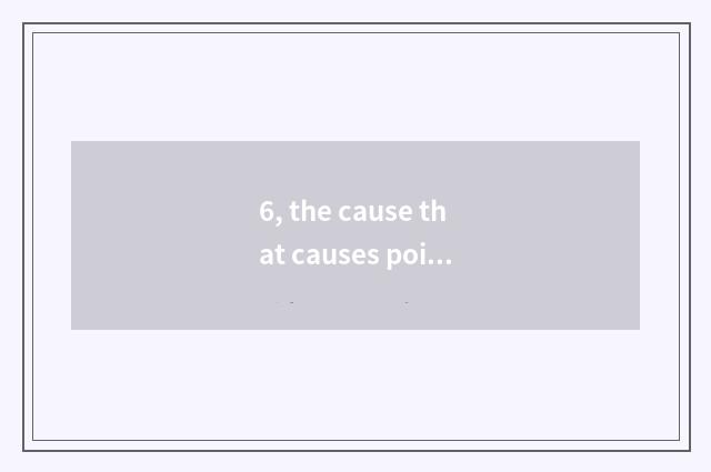 6, the cause that causes poineering failure?