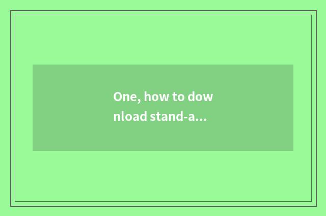 One, how to download stand-alone game?