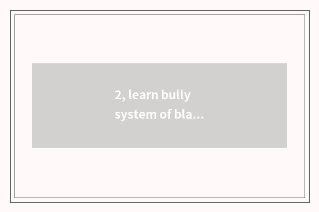 2, learn bully system of black science and technology osmund help final result?