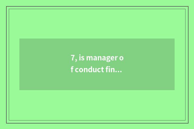 7, is manager of conduct financial transactions of the bank that start line of b