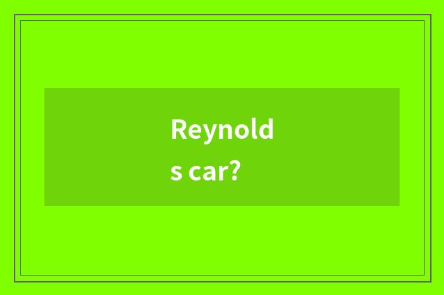 Reynolds car?