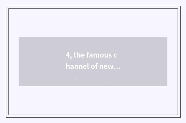 4, the famous channel of news of finance and economics?