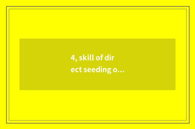 4, skill of direct seeding of quick worker finance and economics?