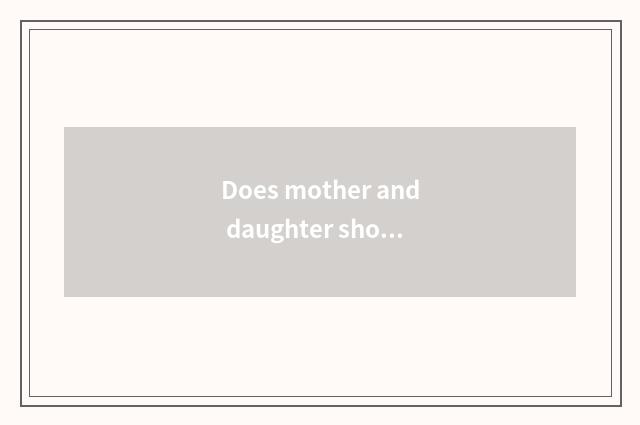 Does mother and daughter shop article table?