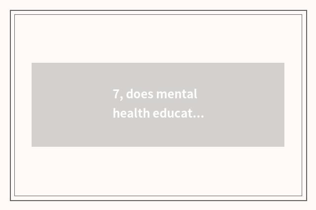 7, does mental health education groom skill?