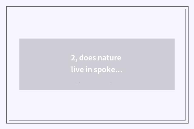 2, does nature live in spokesman?