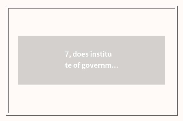 7, does institute of government office of season of college of southwest finance