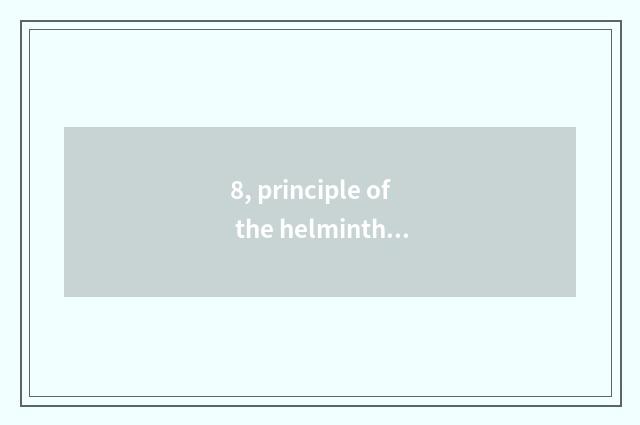 8, principle of the helminthic outside body?