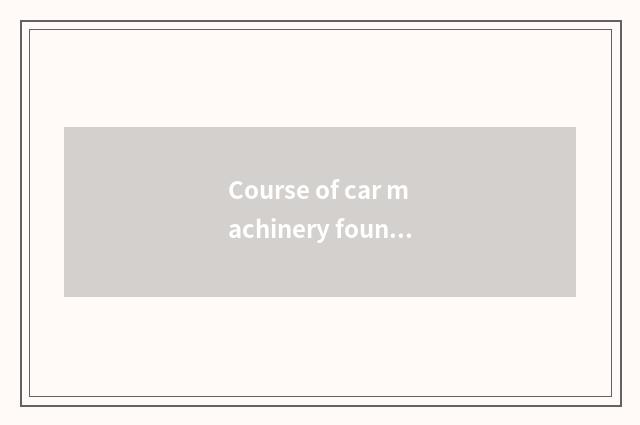 Course of car machinery foundation?