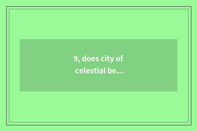 9, does city of celestial being peach grow pair of celestial being a peach-shape