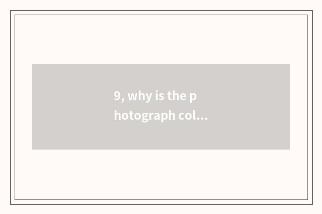 9, why is the photograph color that I pat instead with sheet not bright-coloured
