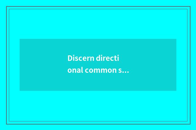 Discern directional common sense?