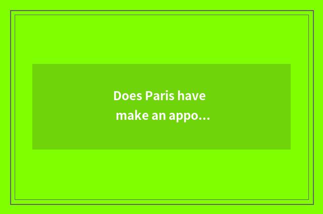 Does Paris have make an appointment with marriage gauze is photography normal?