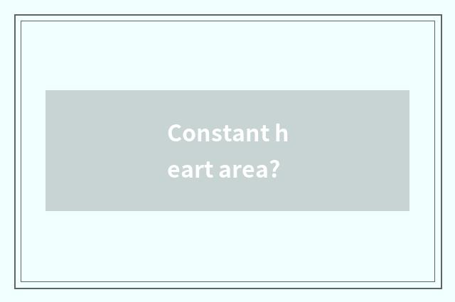 Constant heart area?