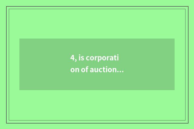 4, is corporation of auction of big front door regular?