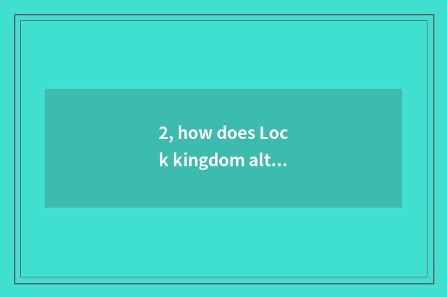 2, how does Lock kingdom alter pet nature?