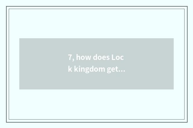 7, how does Lock kingdom get stuck pet disposition?