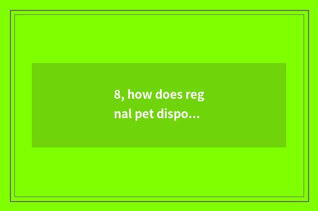 8, how does regnal pet disposition revise Lock?