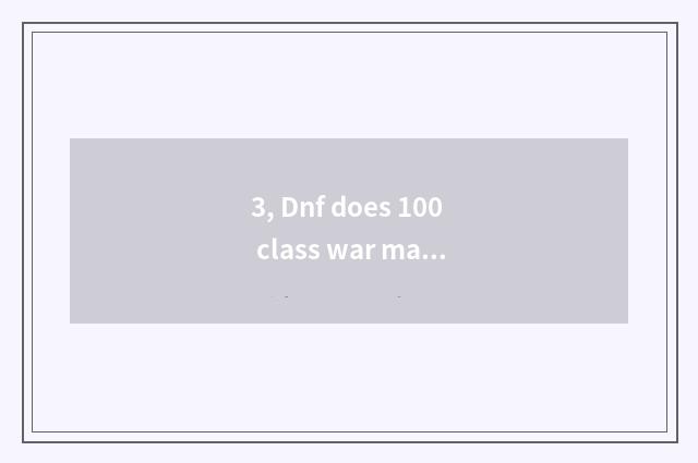 3, Dnf does 100 class war make the 6th season pet attribute?