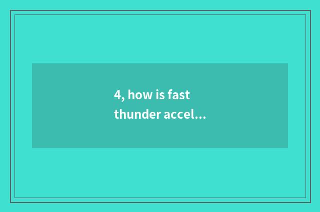 4, how is fast thunder accelerator used?