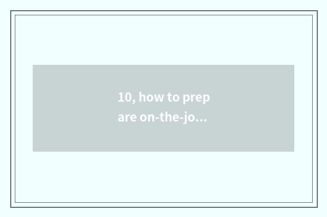 10, how to prepare on-the-job read grind?