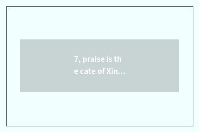 7, praise is the cate of Xinjiang short sentence?