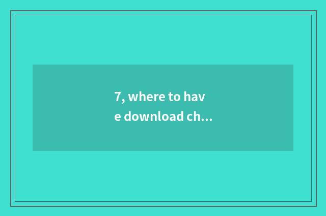 7, where to have download chess card kind software?