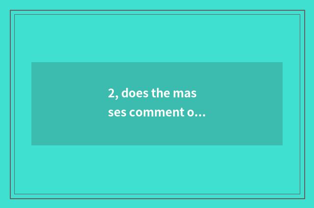 2, does the masses comment on cate reputably sentence?