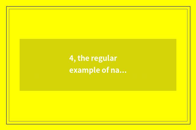 4, the regular example of nature?
