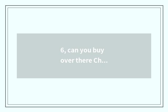 6, can you buy over there Chengdu secondhand digital camera?