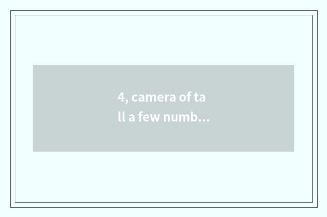 4, camera of tall a few numbers does sexual price compare?