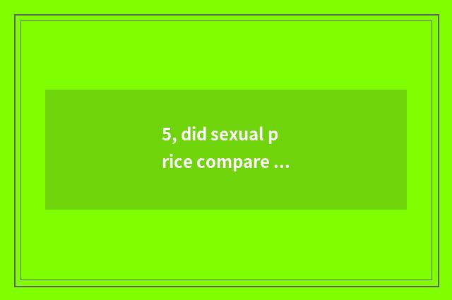 5, did sexual price compare tall digital camera 2009?