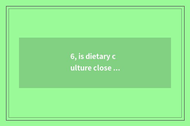 6, is dietary culture close justice word?