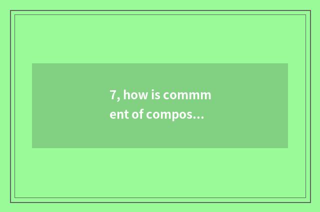 7, how is commment of composition of a collection of selected specimens of commm