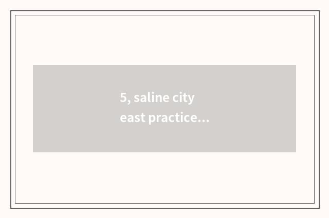 5, saline city east practice of stage characteristic cate?